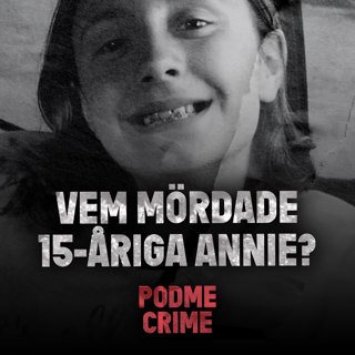 Podme Crime | Vem mördade 15-åriga Annie?