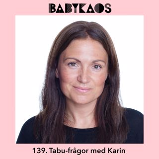 139. Tabu-frågor om graviditet & som nybliven förälder med BM Karin Norrbrink
