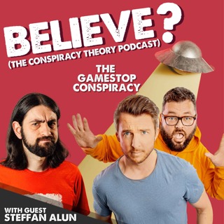 Believe? The Conspiracy Theory Podcast