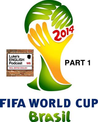 187. World Cup 2014 (Part 1)