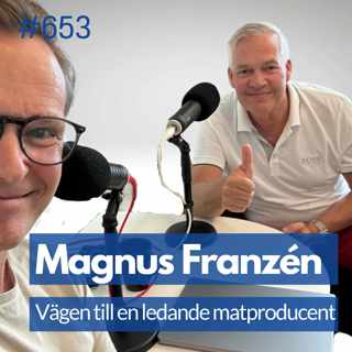 653 Vägen till en ledande matproducent - Magnus Franzén, Mixum AB