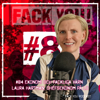 084 - Nationalekonomi och fackliga värn med Laura Hartman, chefsekonom LO