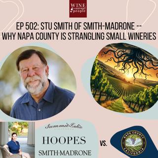 Ep 502: Stu Smith of Smith-Madrone -- Why Napa County is Strangling Small Wineries