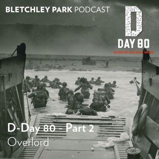 E165 - D-Day80 Part 2 Overlord