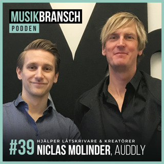 39. Hjälper låtskrivare & kreatörer som startup - Niclas Molinder, Auddly