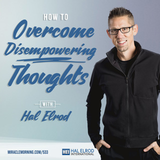 533: How to Overcome Disempowering Thoughts