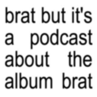 brat but it's a podcast about the album by CharliXCX