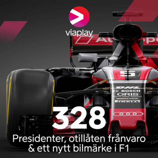 328. Presidenter, otillåten frånvaro & ett nytt varumärke i F1