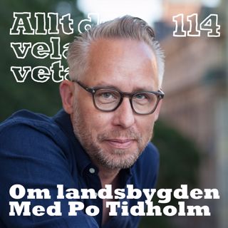 114 Om landsbygden med Po Tidholm