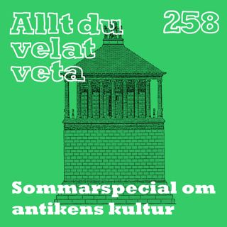 258 Sommarspecial om antikens kultur