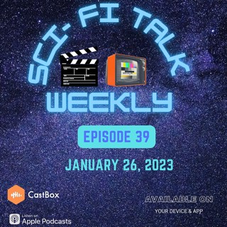 Sci-Fi Talk Weekly Episode 39