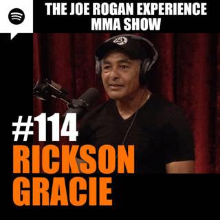 JRE MMA Show #114 with Rickson Gracie