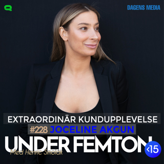 #228 Extraordinär kundupplevelse - Joceline Akgun