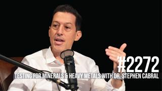 2272: The Dangers of Heavy Metals & How to Flush From Your Body With Dr. Stephen Cabral