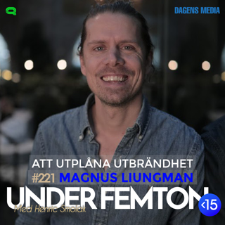 #221 Att utplåna utbrändhet - Magnus Liungman