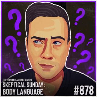 878: Body Language | Skeptical Sunday