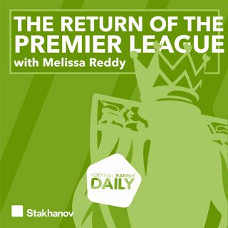 The Return of the Premier League – Episode 1: How We Got Here