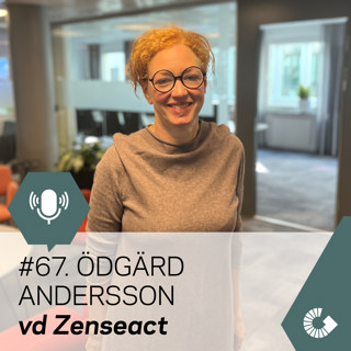 #67. Ödgärd Andersson, vd Zenseact. Revolutionera trafiksäkerhet genom självkörande fordon