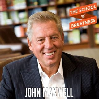 239 John Maxwell on Leadership, Living Big and Choosing a Life That Matters