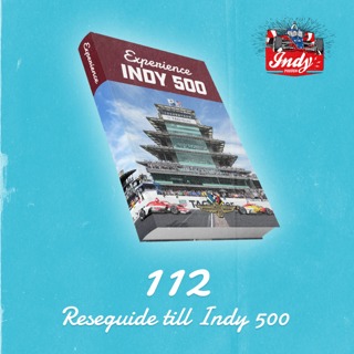 #112: Reseguide till Indy 500