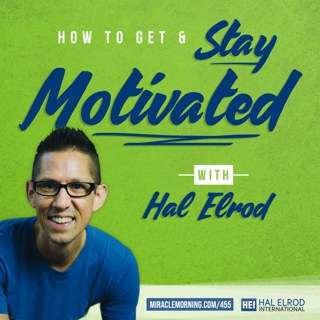 455: How to Get and Stay Motivated