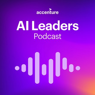 Accenture AI Leaders Podcast