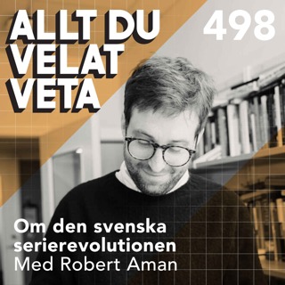 498 Om den svenska serierevolutionen med Robert Aman