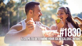 1830: Five Steps to Determine Your ideal Caloric Intake