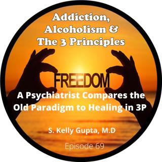 Ep. 69-A Psychiatrist Compares the Old Paradigm to Healing in 3P