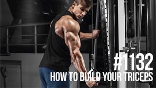 1132: How to Build Your Triceps