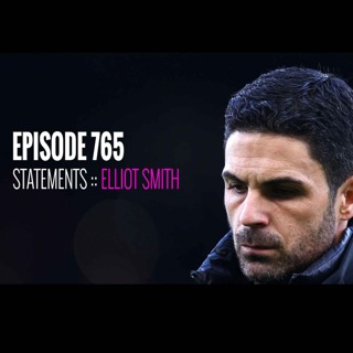 Episode 765 - Statements (Elliot Smith)