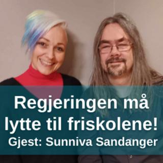 Regjeringen må lytte til friskolene - med Sunniva Sandanger ved Nyskolen i Oslo