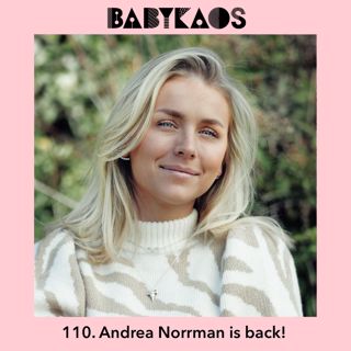 110. Andrea Norrman is BACK! Nu som tvåbarnsmamma 👶👧