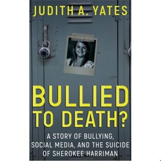 BULLIED TO DEATH-Judith A. Yates