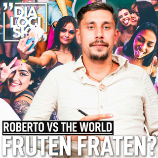 #202 , Roberto Vs The World , ”FRUTEN FRATEN”