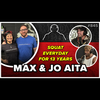 Max & Jo Aita - He Squatted Everyday So You Don’t Have to || MBPP Ep. 845