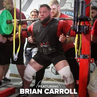 EP. 509 - Brian Carroll - From Bad Back To A 1306lb Squat