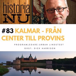 Kalmars uppgång och fall från Kalmarunionen till freden i Roskilde