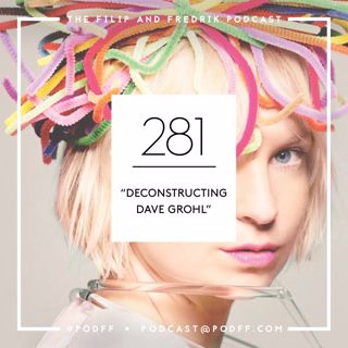 281. Deconstructing Dave Grohl 