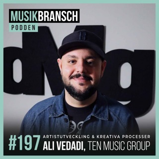 197. Artistutveckling & kreativa processer - Ali Vedadi, TEN Music Group [Original]