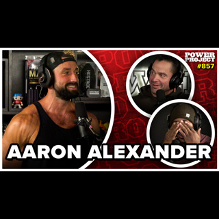 On a Constant Journey for Improvement with Aaron Alexander || MBPP Ep. 857