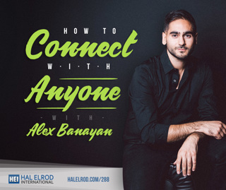 288: How to Connect with ANYONE with Alex Banayan