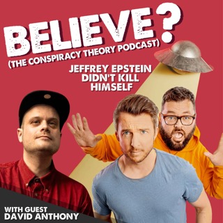 Believe? The Conspiracy Theory Podcast