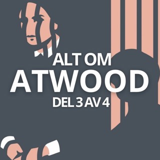 #354: Margaret Atwoods 1990-tallsromaner (Atwood spesial, del 3 av 4)