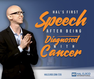 235: Hal's First Speech After Being Diagnosed with Cancer