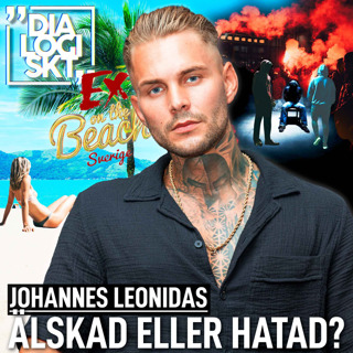 #200, Johannes Leonidas, “ÄLSKAD ELLER HATAD?” #dialogiskt 