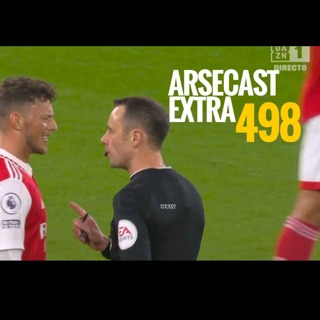 Arsecast Extra Episode 498 - 13.11.2022