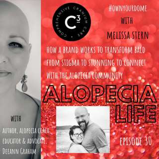 E030 C3 - How a Brand Works to Transform Stigma to Stunning to Connect with the Alopecia Community with Melissa Stern