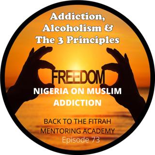 Ep.73-Nigeria on Muslim Addiction