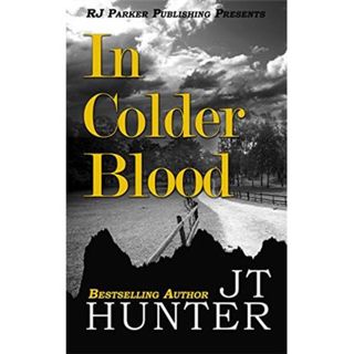 IN COLDER BLOOD-J.T. Hunter